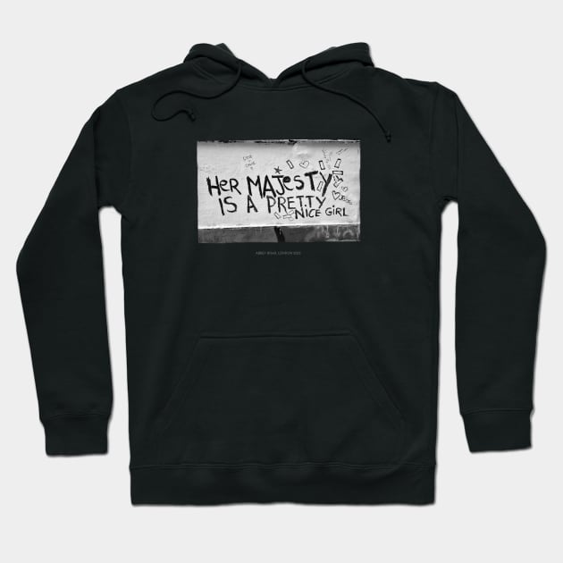 Her Majesty is a pretty nice girl. graffiti Hoodie by Kingrocker Clothing